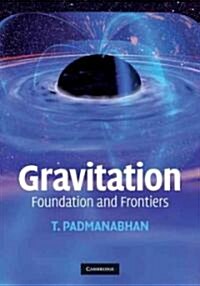 Gravitation : Foundations and Frontiers (Hardcover)