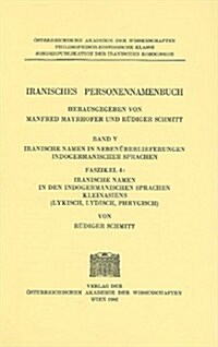Iranisches Personennamenbuch / Iranische Namen in Nebenuberlieferungen Indogermanischer Sprachen / Iranische Namen in Den Indogermanischen Sprachen Kl (Paperback)