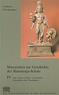 Materialien Zur Geschichte Der Ramanuja-Schule: Der innere Lenker (Antaryami). Geschichte Eines Theologems (Paperback)