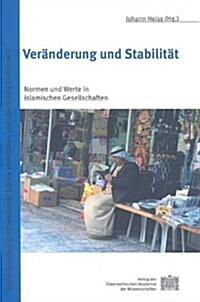 Veranderung Und Stabilitat: Normen Und Werte In Islamischen Gesellschaften (Paperback)