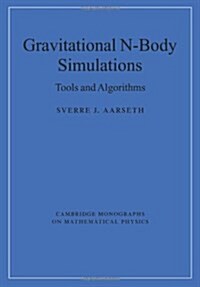 Gravitational N-Body Simulations : Tools and Algorithms (Paperback)