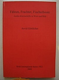 Fahren, Frachter, Fischerboote: Antike Kleinschiffe in Wort Und Bild (Paperback, New)