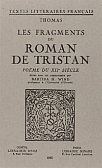 Les Fragments Du Roman de Tristan: Poeme Du Xiie Siecle (Paperback)