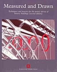 Measured and Drawn : Techniques and Practice for the Metric Survey of Historic Buildings (Paperback, 2 Rev ed)