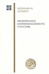 Microfinance, Kommerzialisierung Und Ethik (Paperback)
