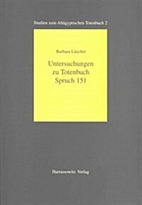 Untersuchungen Zu Totenbuch Spruch 151 (Paperback)