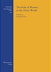 The Role of Women in the Altaic World: Permanent International Altaistic Conference, 44th Meeting. Walberberg 26-31 August, 2001 (Hardcover)