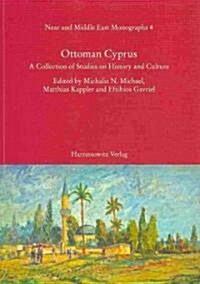 Ottoman Cyprus: A Collection of Studies on History and Culture (Hardcover)