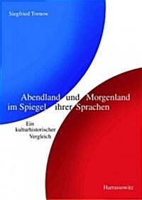 Abendland Und Morgenland Im Spiegel Ihrer Sprachen: Ein Kulturhistorischer Vergleich (Paperback)