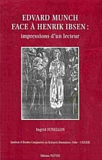 Edvard Munch Face A Henrik Ibsen: Impressions DUn Lecteur (Paperback)