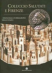 Coluccio Salutati e Firenze (Paperback)