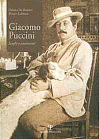 Giacomo Puccini: Luoghi E Sentimenti [With CD (Audio)] (Hardcover, 2)