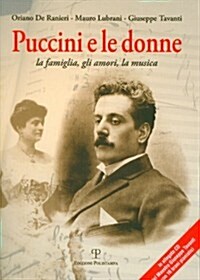 Puccini E le Donne: La Famiglia, Gli Amori, la Musica [With CD (Audio)] (Hardcover)