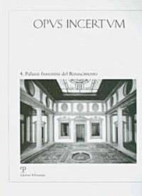 Opus Incertum, Numero 4: Palazzi Fiorentini del Rinascimento (Paperback)