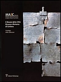 Il Museo Della Citta Etrusca E Romana Di Cortona: Catalogo Delle Collezioni (Paperback)