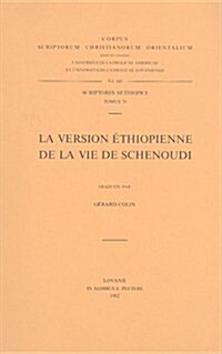 La Version Ethiopienne de la Vie de Schenoudi: V. (Paperback)