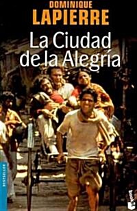 La ciudad de la alegria/ The City of Happiness (Paperback)