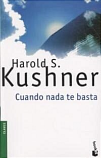 Cuando nada te basta/ When Nothing is Enough for You (Paperback)