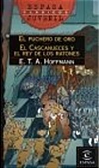 El puchero de oro & El cascanueces y El rey de los ratones / The Pot of Gold & The Nutcracker and The Mouse King (Paperback)