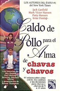 Caldo de pollo para el alma de chavas y chavos/ Chicken Soup for the Preteen Soul (Paperback)