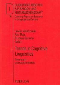 Trends in cognitive linguistics : theoretical and applied models