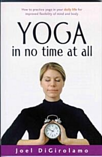 Yoga in No Time at All (Paperback)