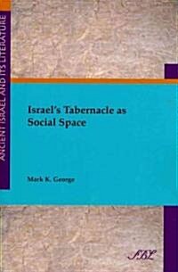 Israels Tabernacle as Social Space (Paperback, New)