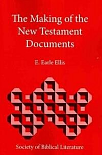 The Making of the New Testament Documents (Paperback)