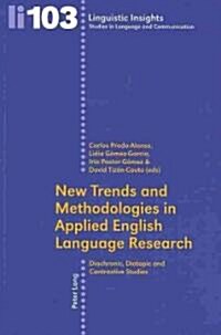 New Trends and Methodologies in Applied English Language Research: Diachronic, Diatopic and Contrastive Studies (Paperback)