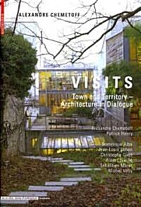 Visits - Alexandre Chemetoff: Town and Territory Architecture in Dialogue (Hardcover)