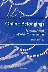 Online Belongings: Fantasy, Affect and Web Communities (Paperback)