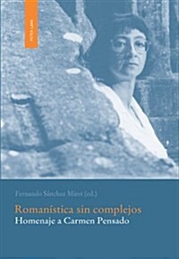 Roman?tica sin complejos: Homenaje a Carmen Pensado (Paperback)