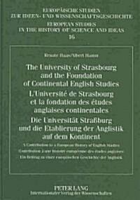 The University of Strasbourg and the Foundation of Continental English Studies- lUniversit?de Strasbourg Et La Fondation Des ?udes Anglaises Contin (Hardcover)