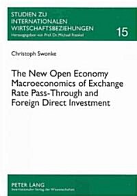The New Open Economy Macroeconomics of Exchange Rate Pass-Through and Foreign Direct Investment (Paperback, 1st)
