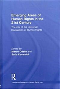 Emerging Areas of Human Rights in the 21st Century : The Role of the Universal Declaration of Human Rights (Hardcover)