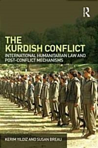 The Kurdish Conflict : International Humanitarian Law and Post-conflict Mechanisms (Paperback)
