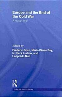 Europe and the End of the Cold War : A Reappraisal (Paperback)