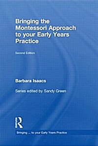 Bringing the Montessori Approach to Your Early Years Practice (Hardcover, 2nd)