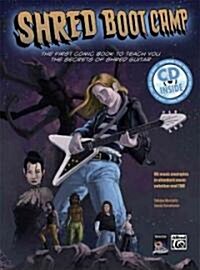 Shred Boot Camp: The First Comic Book to Teach You the Secrets of Shred Guitar, Book & CD [With CD (Audio)] (Paperback)