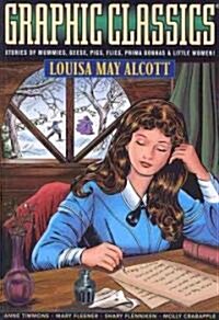Graphic Classics Volume 18: Louisa May Alcott (Paperback)