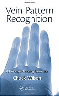 [중고] Vein Pattern Recognition: A Privacy-Enhancing Biometric (Hardcover)