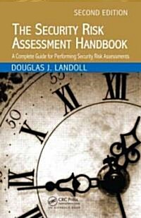 The Security Risk Assessment Handbook: A Complete Guide for Performing Security Risk Assessments (Hardcover, 2)