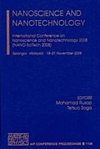 Nanoscience and Nanotechnology: International Conference on Nanoscience and Nanotechnology 2008 (NANO-SciTech 2008), Selandor, Malaysia, 18-21 Novembe (Hardcover)