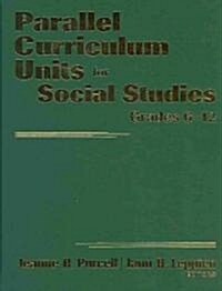 Parallel Curriculum Units for Social Studies, Grades 6-12 (Hardcover, New)