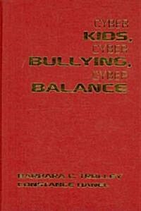 Cyber Kids, Cyber Bullying, Cyber Balance (Hardcover)