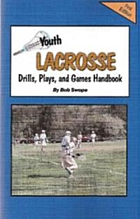 Youth Lacrosse Drills, Plays, and Games Handbook (Paperback)