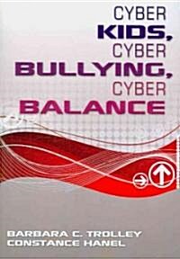 Cyber Kids, Cyber Bullying, Cyber Balance (Paperback)