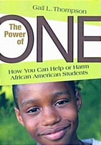 The Power of One: How You Can Help or Harm African American Students (Paperback)