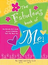 Fabulous Book of Me: The Ultimate Girls Guide Journal & Keepsake Thats All about You! (Spiral)