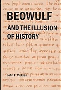 Beowulf and the Illusion of History (Hardcover, 1st)